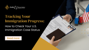 tracking your immigration progress U.S. Immigration Case Status
