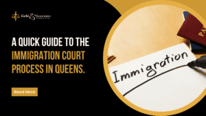 A Quick Guide to the Immigration Court Process in Queens