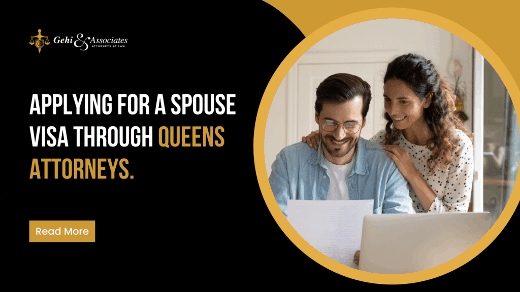Applying for a Spouse Visa Through Queens Attorneys