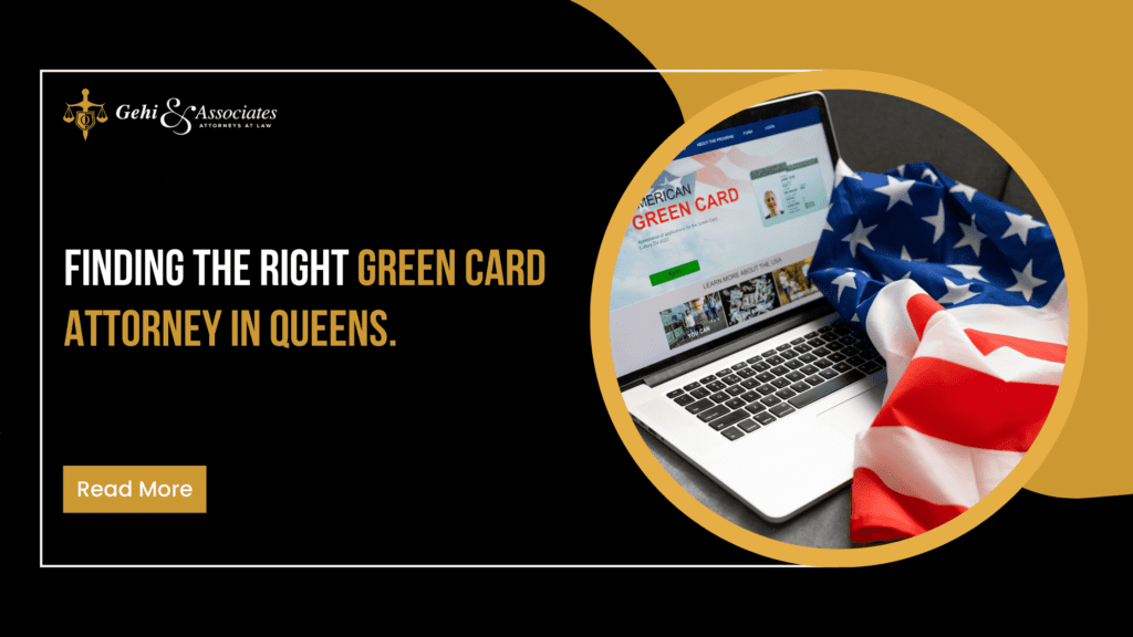 finding the right green card attorney in Queens