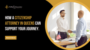 How a Citizenship Attorney in Queens Can Support Your Journey