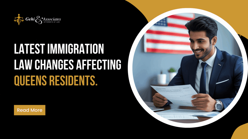 Latest Immigration Law Changes Affecting Queens Residents