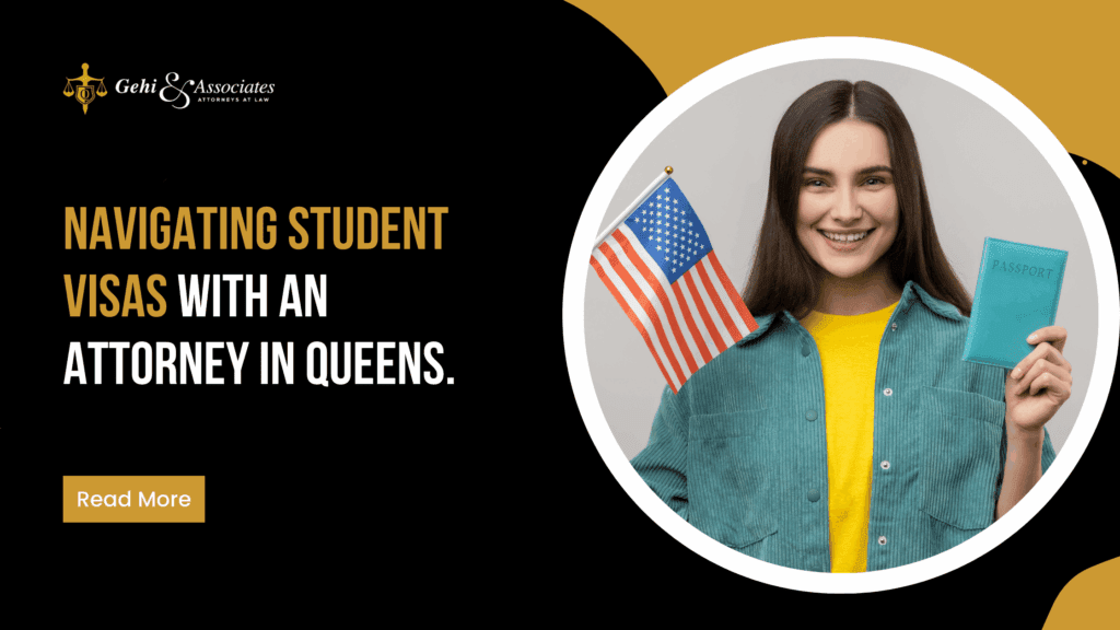 Navigating Student Visas with an Attorney in Queens