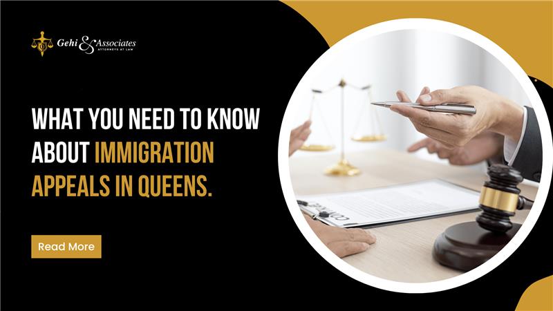 what you need to know about immigration appeals in Queens