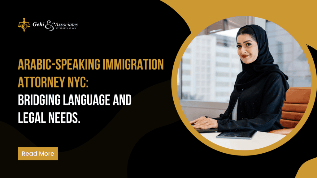 Arabic-Speaking Immigration Attorney NYC
