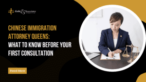 Chinese Immigration Attorney Queens. What to Know Before Your First Consultation