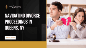 Navigating Divorce Proceedings in Queens, NY