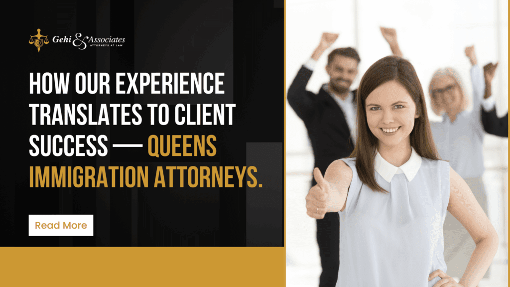 How Our Experience Translates to Client Success — Queens Immigration Attorneys