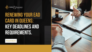 Renewing Your EAD Card in Queens_ Key Deadlines and Requirements