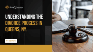 Understanding the Divorce Process in Queens, NY